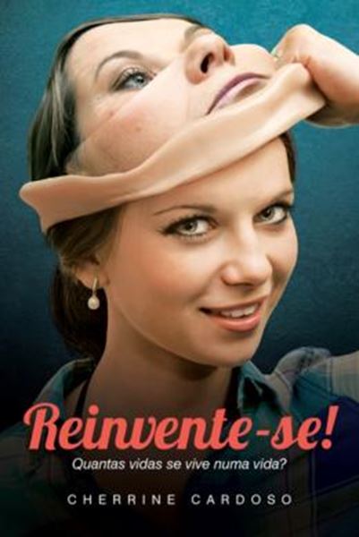 Picture of REINVENTE-SE! - QUANTAS VIDAS SE VIVE NUMA VIDA?