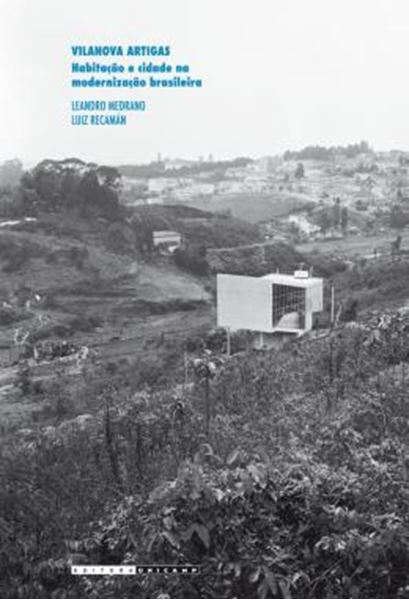 Picture of VILANOVA ARTIGAS - HABITACAO E CIDADE NA MODERNIZACAO BRASILEIRA