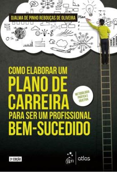 Picture of COMO ELABORAR UM PLANO DE CARREIRA PARA SER UM PROFISSIONAL BEM-SUCEDIDO - 3ª ED