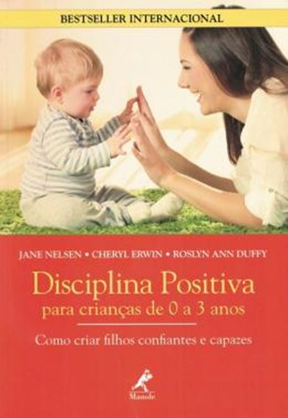 Picture of DISCIPLINA POSITIVA PARA CRIANCAS DE 0 A 3 ANOS - COMO CRIAR FILHOS CONFIANTES E CAPAZES