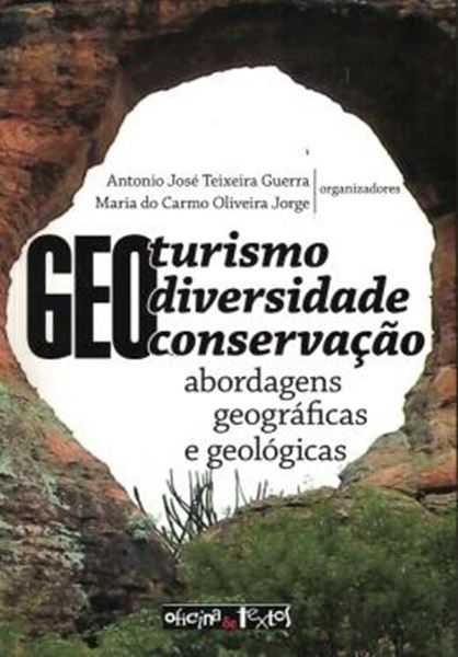 Picture of GEOTURISMO, GEODIVERSIDADE E GEOCONSERVACAO - ABORDAGENS GEOGRAFICAS E GEOLOGICAS