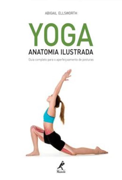 Picture of YOGA - ANATOMIA ILUSTRADA: GUIA COMPLETO PARA O APERFEICOAMENTO DE POSTURAS