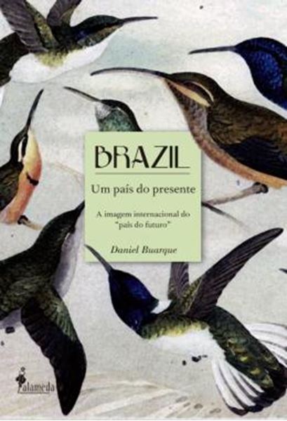 Picture of BRAZIL, UM PAIS DO PRESENTE - A IMAGEM INTERNACIONAL DO "PAIS DO FUTURO"