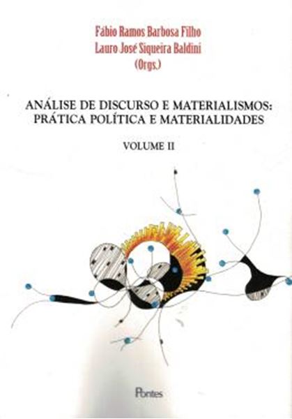 Picture of ANALISE DE DISCURSO E MATERIALISMO - PRATICA POLITICA E MATERIALIDADES - VOL 2