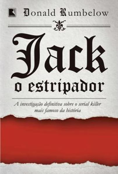 Picture of JACK, O ESTRIPADOR - A INVESTIGACAO DEFINITIVA SOBRE O SERIAL KILLER MAIS FAMOSO DA HISTORIA