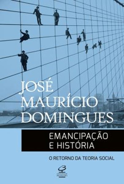 Picture of EMANCIPACAO E HISTORIA - O RETORNO DA TEORIA SOCIAL