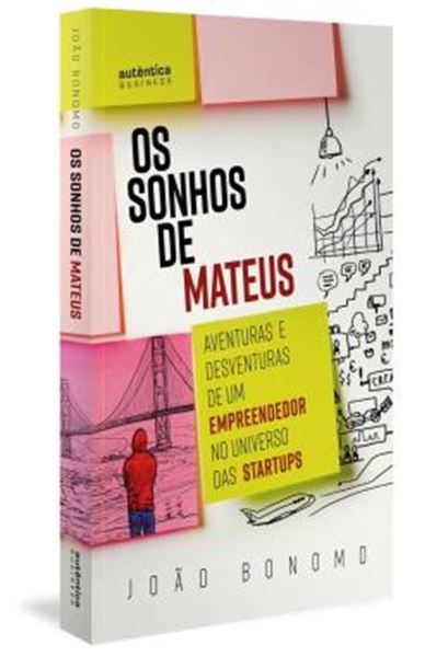 Picture of SONHOS DE MATEUS, OS -  AVENTURAS E DESVENTURAS DE UM EMPREENDEDOR NO UNIVERSO DAS STARTUPS
