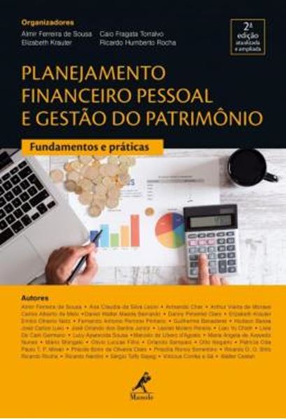 Picture of PLANEJAMENTO FINANCEIRO PESSOAL E GESTAO DO PATRIMONIO - FUNDAMENTOS E PRATICAS - 2ªED