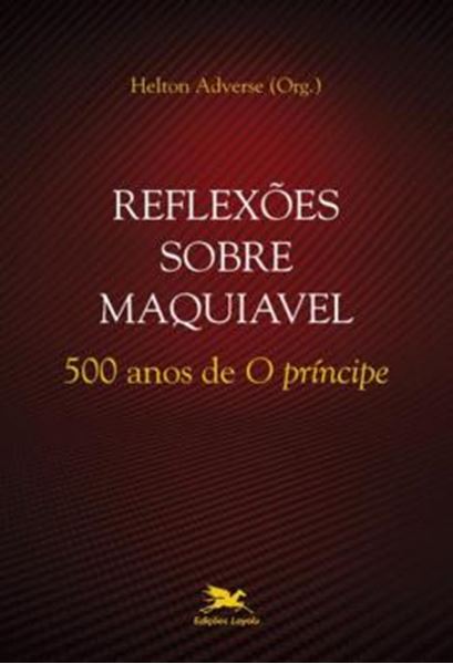 Picture of REFLEXOES SOBRE MAQUIAVEL 500 ANOS DE "O PRINCIPE"