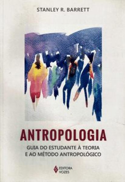 Picture of ANTROPOLOGIA - GUIA DO ESTUDANTE A TEORIA E AO METODO ANTROPOLOGICO