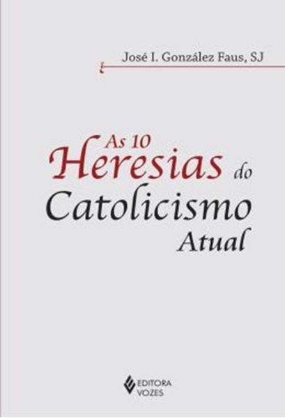 Picture of AS 10 HERESIAS DO CATOLICISMO ATUAL