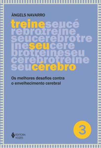 Picture of TREINE SEU CEREBRO - VOLUME 3 - OS MELHORES DESAFIOS CONTRA O ENVELHECIMENTO CEREBRAL
