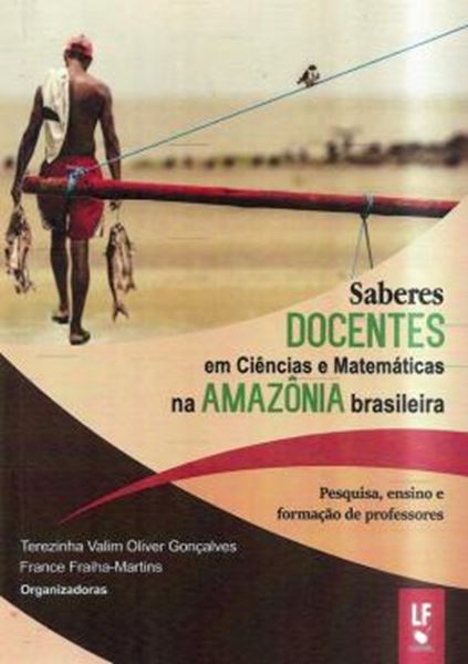 Picture of SABERES DOCENTES EM CIENCIAS E MATEMATICAS NA AMAZONIA BRASILEIRA - PESQUISA, ENSINO E FORMACAO DE PROFESSORES