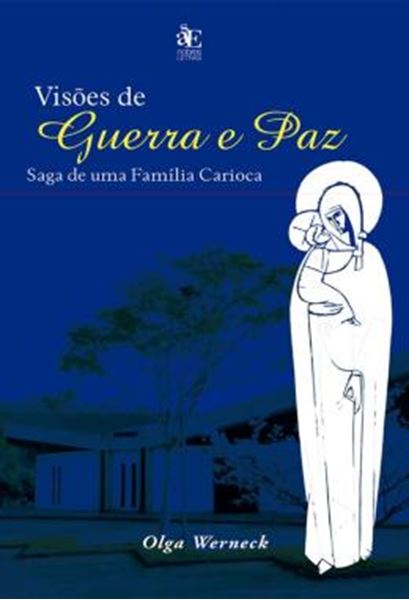 Picture of VISOES DE GUERRA E PAZ - SAGA DE UMA FAMILIA CARIOCA