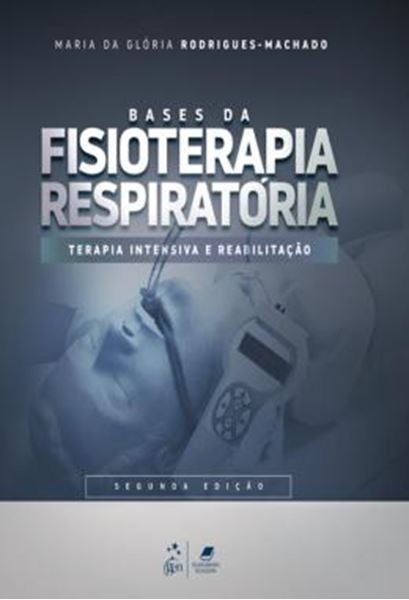 Picture of BASES DA FISIOTERAPIA RESPIRATORIA - TERAPIA INTENSIVA E REABILITACAO - 2ª ED