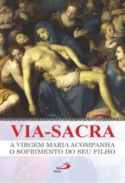 Picture of VIA-SACRA - A VIRGEM MARIA ACOMPANHA O SOFRIMENTO DO SEU FILHO
