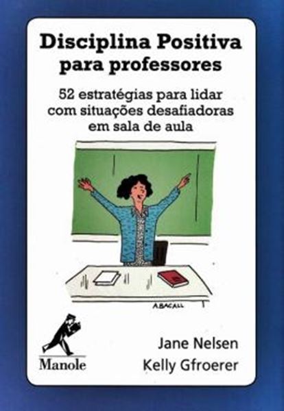 Picture of DISCIPLINA POSITIVA PARA PROFESSORES - 52 ESTRATEGIAS PARA LIDAR COM SITUACOES DESAFIADORAS EM SALA DE AULA