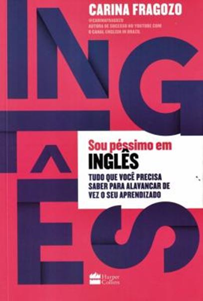 Picture of SOU PESSIMO EM INGLES - TUDO QUE VOCE PRECISA SABER PARA ALAVANCAR DE VEZ O SEU APRENDIZADO