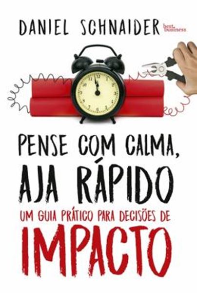 Picture of PENSE COM CALMA, AJA RAPIDO - UM GUIA PRATICO PARA DECISOES DE IMPACTO