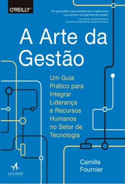 Picture of A ARTE DA GESTAO - UM GUIA PRATICO PARA INTEGRAR LIDERANCA E RECURSOS HUMANOS NO SETOR DE TECNOLOGIA