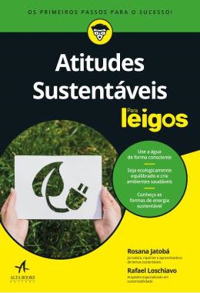Picture of ATITUDES SUSTENTAVEIS PARA LEIGOS - COMO DESCOBRIR SUAS REAIS METAS E CHEGAR AONDE VOCE QUER