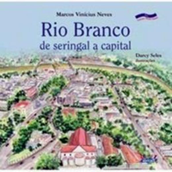 Picture of RIO BRANCO - DE SERINGAL A CAPITAL