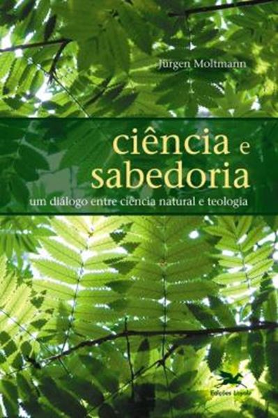 Picture of CIENCIA E SABEDORIA - UM DIALOGO ENTRE CIENCIA NATURAL E TEOLOGIA