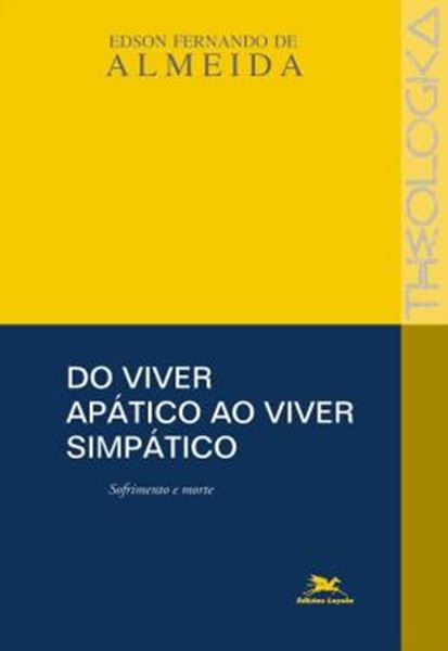 Picture of DO VIVER APATICO AO VIVER SIMPATICO - SOFRIMENTO E MORTE