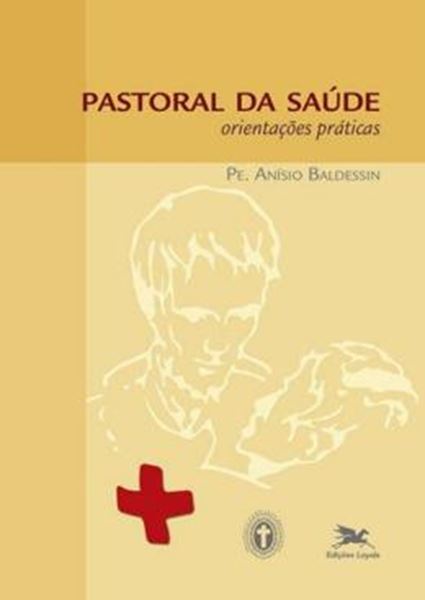Picture of PASTORAL DA SAUDE - ORIENTACOES PRATICAS - 4ª ED