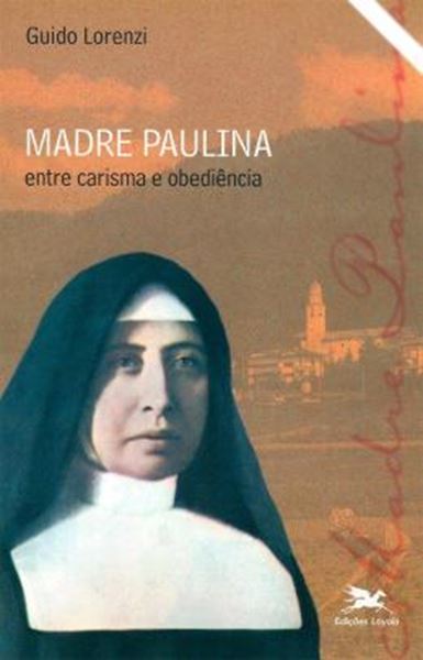 Picture of MADRE PAULINA - ENTRE CARISMA E OBEDIENCIA