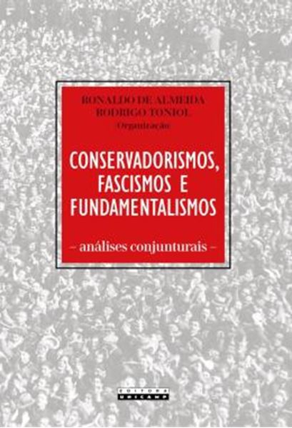 Picture of CONSERVADORISMOS, FASCISMOS E FUNDAMENTALISMOS - ANALISES CONJUNTURAIS