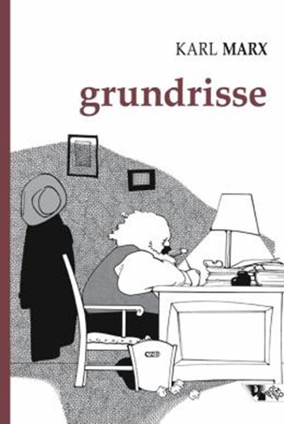 Picture of GRUNDRISSE - MANUSCRITOS ECONOMICOS DE 1857-1858 - ESBOCOS DA CRITICA DA ECONOMIA POLITICA