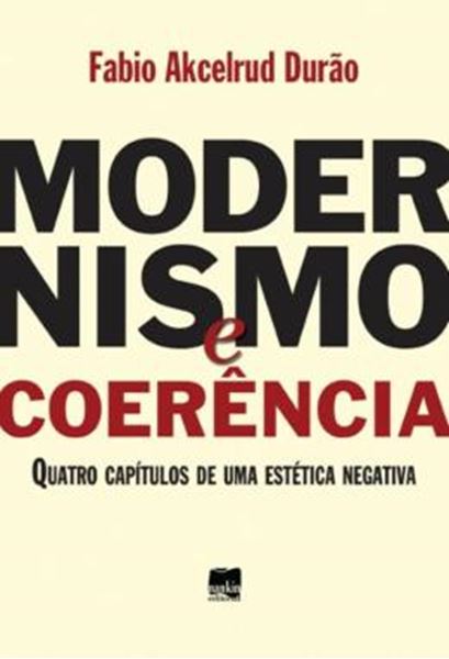Picture of MODERNISMO E COERENCIA - QUATRO CAPITULOS DE UMA ESTETICA NEGATIVA