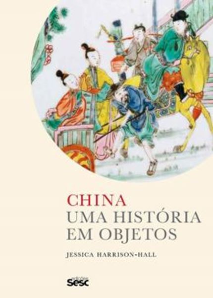 Picture of CHINA - UMA HISTORIA EM OBJETOS