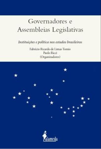 Picture of GOVERNADORES E ASSEMBLEIAS LEGISLATIVAS - INSTITUICOES E POLITICA NOS ESTADOS BRASILEIROS
