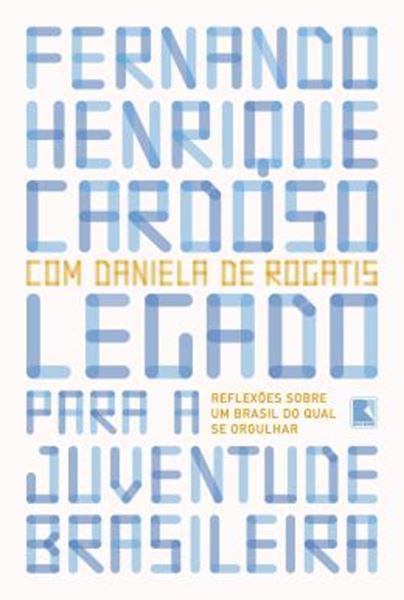 Picture of LEGADO PARA A JUVENTUDE BRASILEIRA -  REFLEXOES SOBRE UM BRASIL DO QUAL SE ORGULHAR