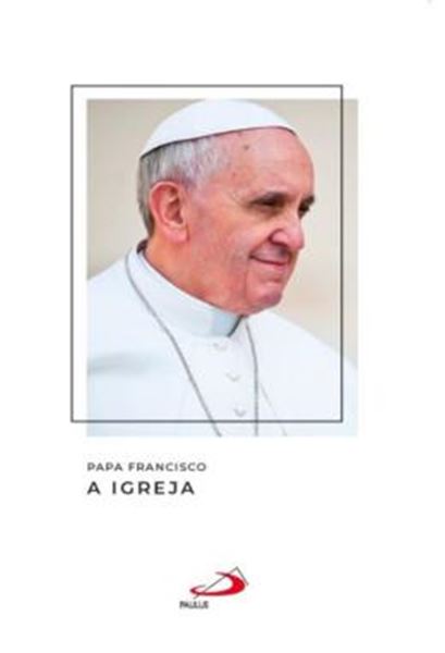 Picture of PAPA FRANCISCO - A IGREJA