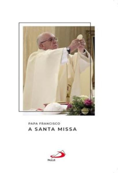 Picture of PAPA FRANCISCO - A SANTA MISSA