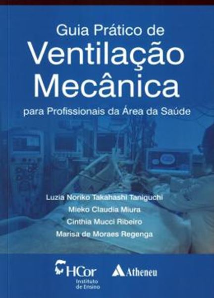 Picture of GUIA PRATICO DE VENTILACAO MECANICA - PARA PROFISSIONAIS DA AREA DA SAUDE