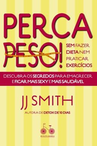 Picture of PERCA PESO! - SEM FAZER DIETA NEM PRATICAR EXERCICIOS