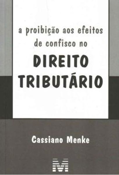 Picture of A PROIBICAO AOS EFEITOS DE CONFISCO NO DIREITO TRIBUTARIO