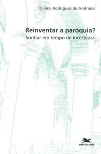 Picture of REINVENTAR A PAROQUIA? - SONHAR EM TEMPO DE INCERTEZAS