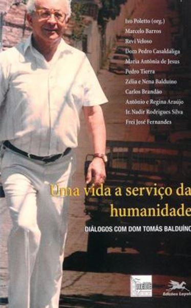 Picture of UMA VIDA A SERVICO DA HUMANIDADE - DIALOGOS COM DOM TOMAS BALDUINO