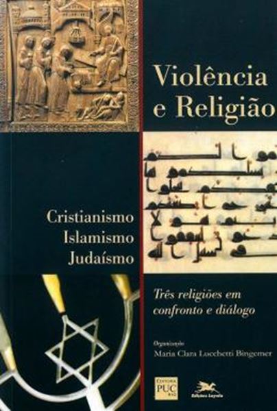 Picture of VIOLENCIA E RELIGIAO - CRISTIANISMO, ISLAMISMO, JUDAISMO