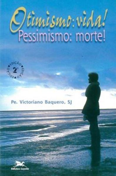 Picture of OTIMISMO: VIDA! PESSIMISMO: MORTE!