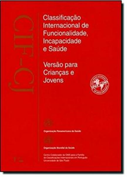 Picture of CIF-CJ. CLASSIFICACAO INTERNACIONAL DE FUNCIONALIDADE, INCAPACIDADE E SAUDE - VERSAO PARA CRIANCAS E JOVENS