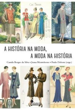 Imagem de A HISTORIA NA MODA, A MODA NA HISTORIA