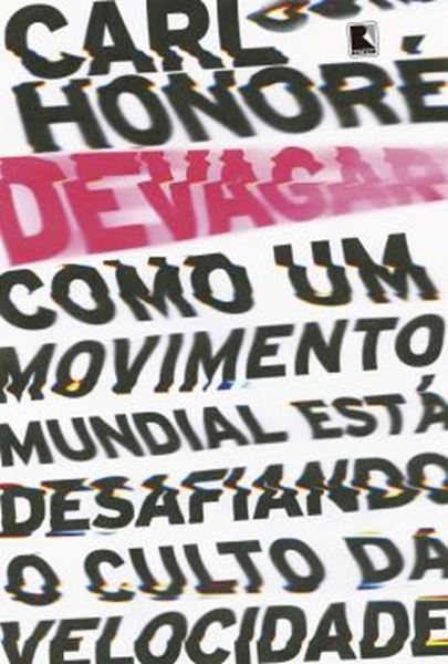 Picture of DEVAGAR - COMO UM MOVIMENTO MUNDIAL ESTA DESAFIANDO O CULTO DA VELOCIDADE - 8ª ED