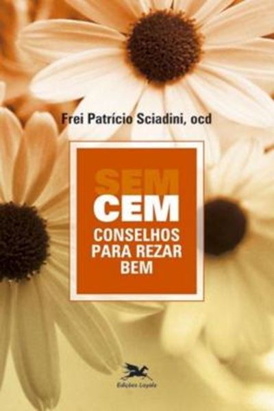 Picture of CEM CONSELHOS PARA REZAR BEM SEM CONSELHOS PARA REZAR BEM