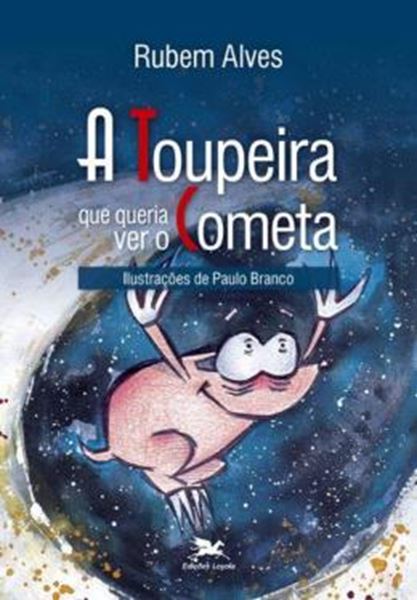 Picture of TOUPEIRA QUE QUERIA VER O COMETA, A - 14ª ED.